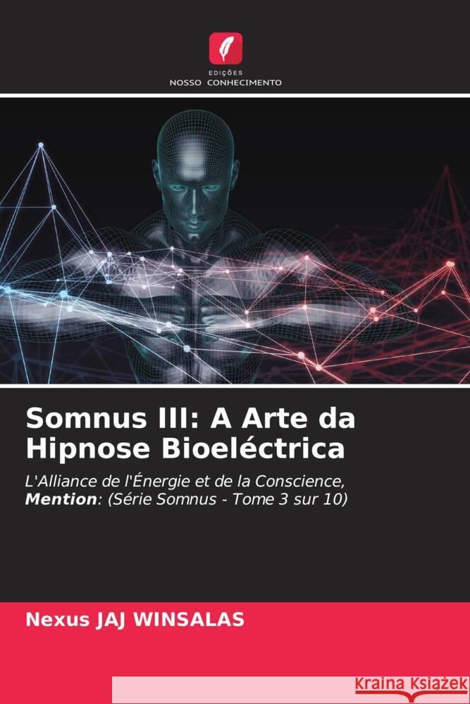 Somnus III: A Arte da Hipnose Bioeléctrica WINSALAS, Nexus JAJ 9786208595654
