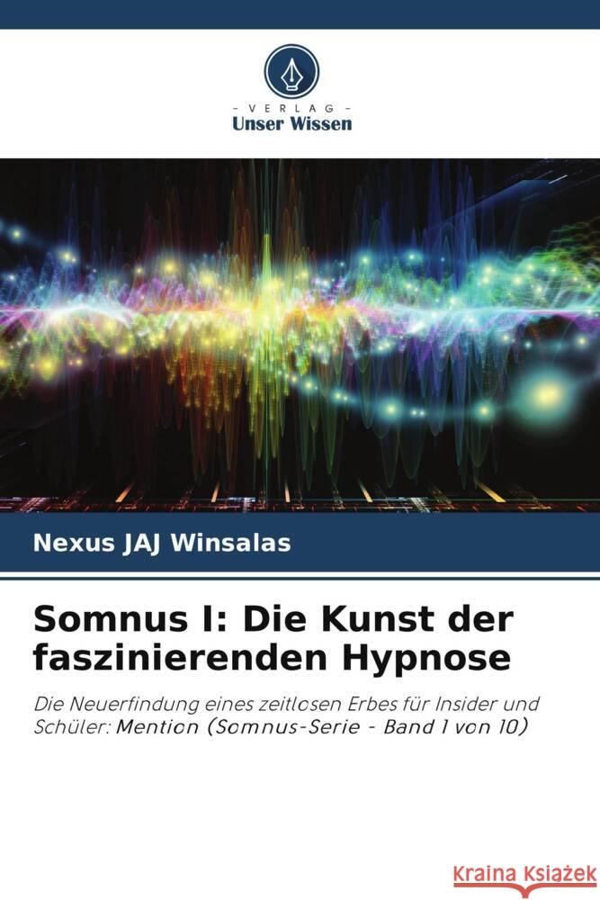 Somnus I: Die Kunst der faszinierenden Hypnose WINSALAS, Nexus JAJ 9786208596644
