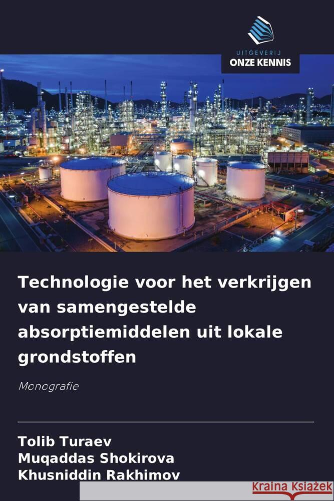 Technologie voor het verkrijgen van samengestelde absorptiemiddelen uit lokale grondstoffen Turaev, Tolib, Shokirova, Muqaddas, Rakhimov, Khusniddin 9786208596712