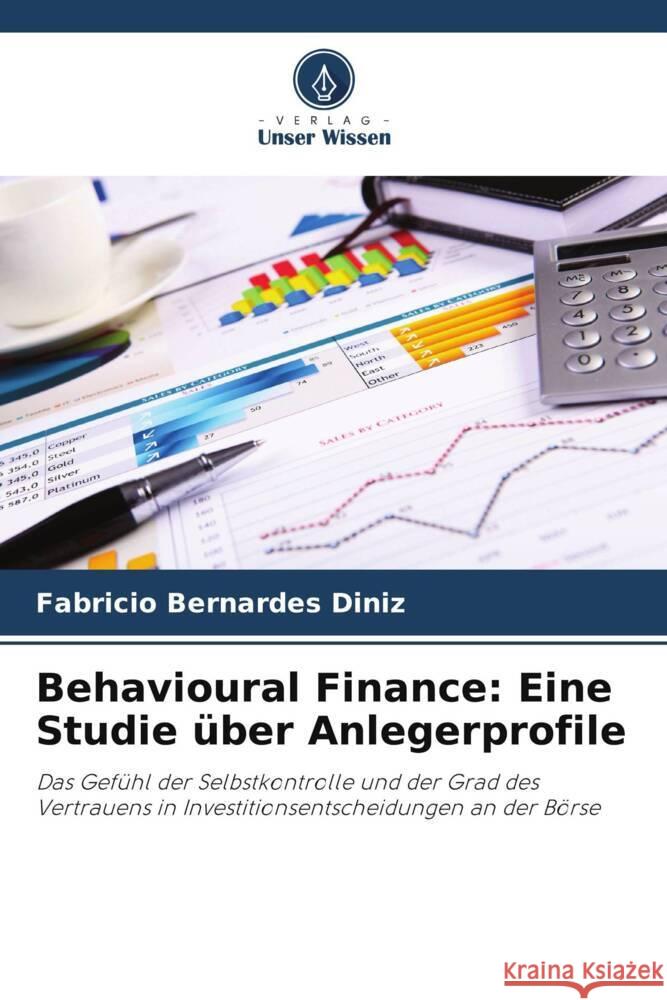 Behavioural Finance: Eine Studie über Anlegerprofile Bernardes Diniz, Fabricio 9786208596736 Verlag Unser Wissen