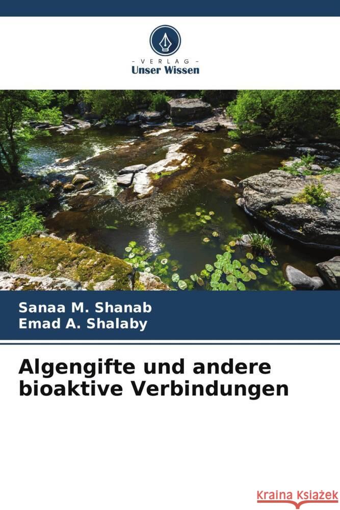 Algengifte und andere bioaktive Verbindungen Shanab, Sanaa M., Shalaby, Emad A. 9786208596873