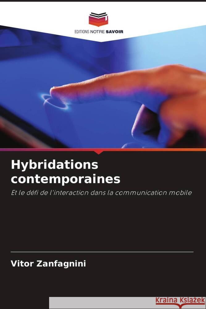 Hybridations contemporaines Zanfagnini, Vitor 9786208597078 Editions Notre Savoir