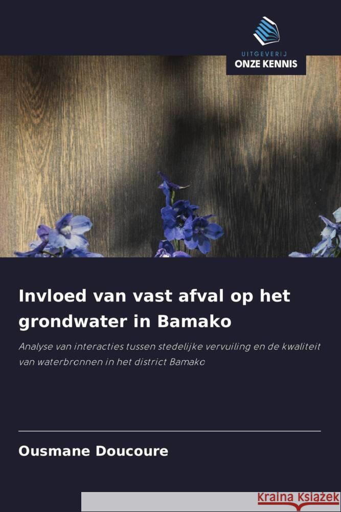 Invloed van vast afval op het grondwater in Bamako DOUCOURE, Ousmane 9786208597320