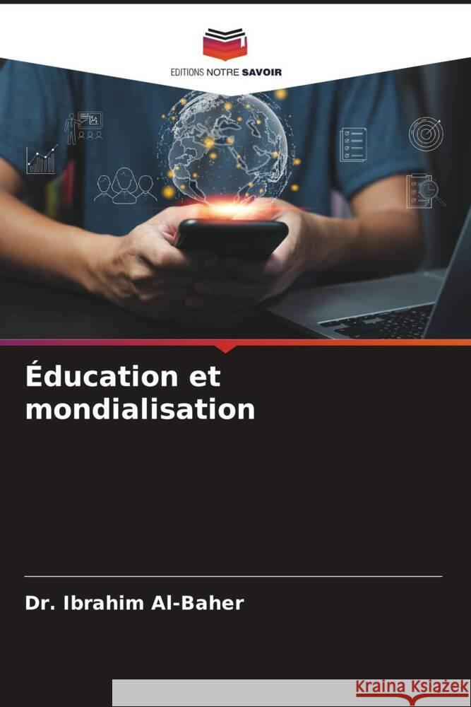 Éducation et mondialisation Al-Baher, Dr. Ibrahim 9786208598266