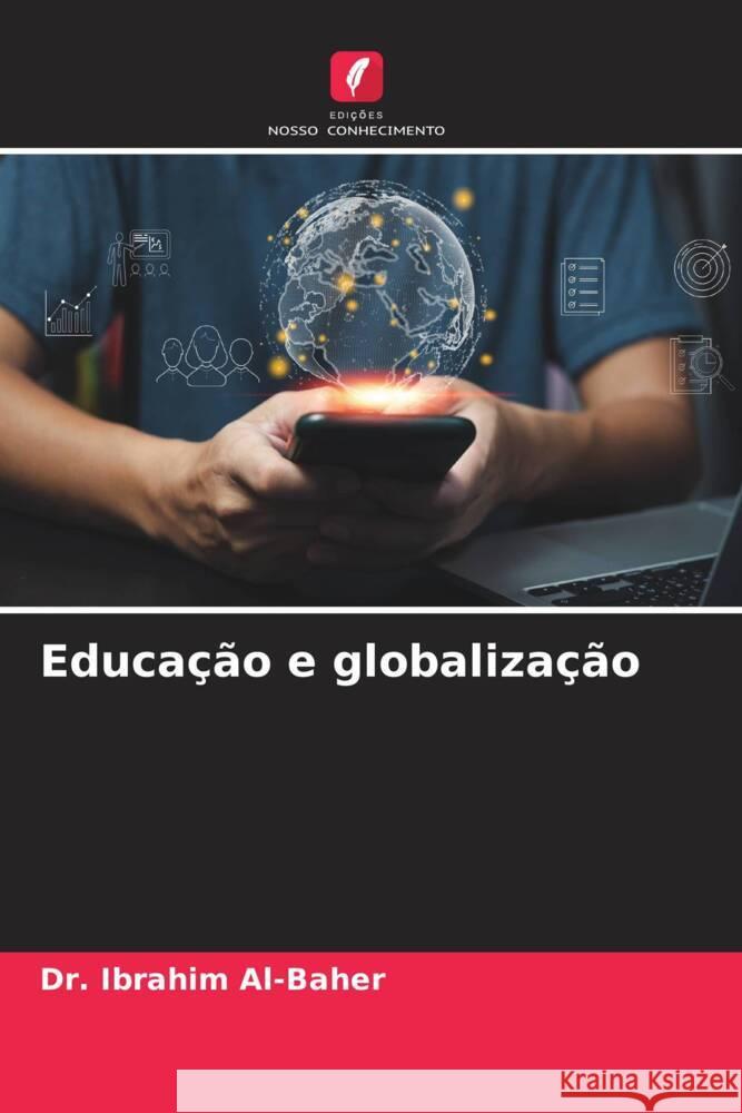 Educação e globalização Al-Baher, Dr. Ibrahim 9786208598280