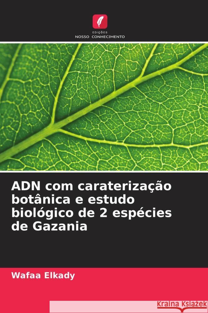 ADN com caraterização botânica e estudo biológico de 2 espécies de Gazania Elkady, Wafaa 9786208599041 Edições Nosso Conhecimento