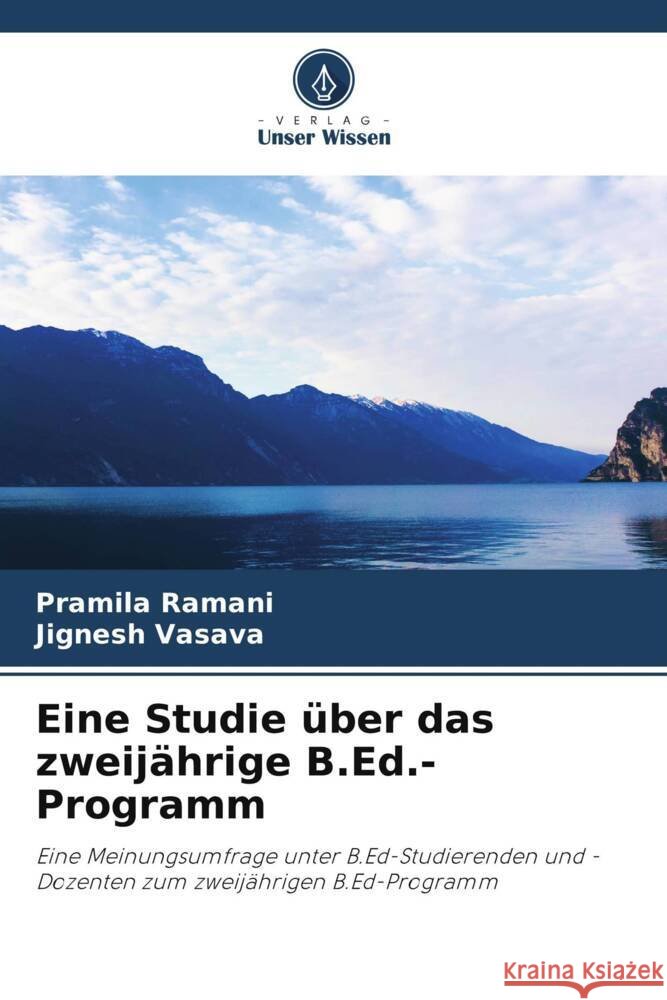 Eine Studie über das zweijährige B.Ed.-Programm Ramani, Pramila, Vasava, Jignesh 9786208599126 Verlag Unser Wissen