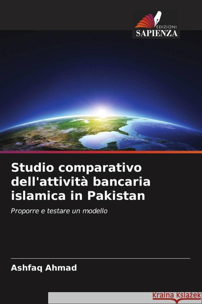 Studio comparativo dell'attività bancaria islamica in Pakistan Ahmad, Ashfaq 9786208599492