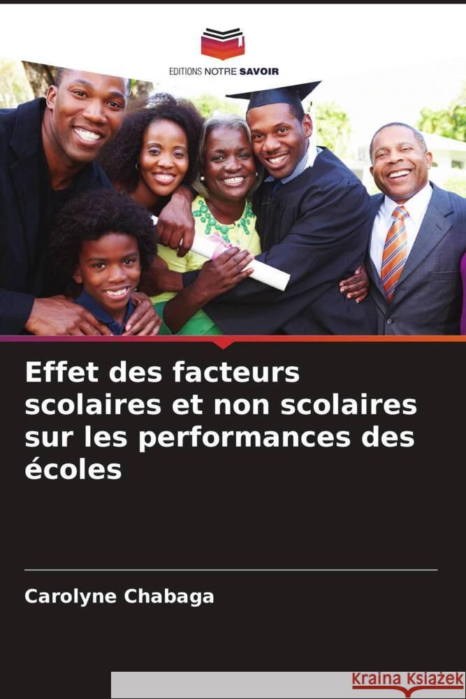 Effet des facteurs scolaires et non scolaires sur les performances des écoles Chabaga, Carolyne 9786208599560