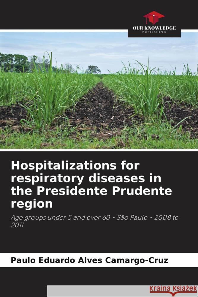 Hospitalizations for respiratory diseases in the Presidente Prudente region Alves Camargo-Cruz, Paulo Eduardo 9786208600358