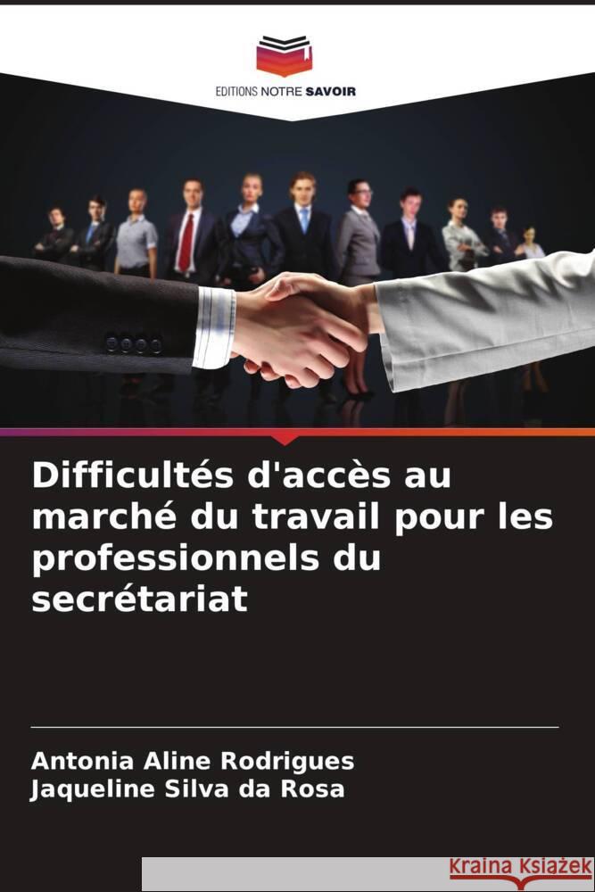 Difficultés d'accès au marché du travail pour les professionnels du secrétariat Rodrigues, Antonia Aline, Silva da Rosa, Jaqueline 9786208600525
