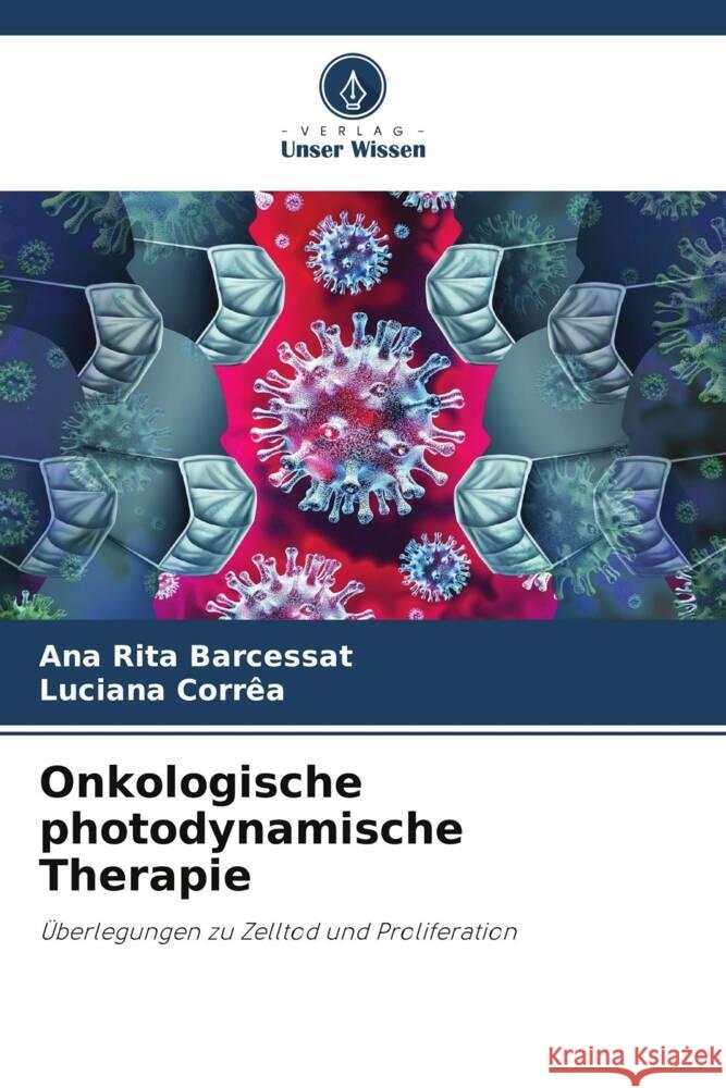 Onkologische photodynamische Therapie Barcessat, Ana Rita, Corrêa, Luciana 9786208600570