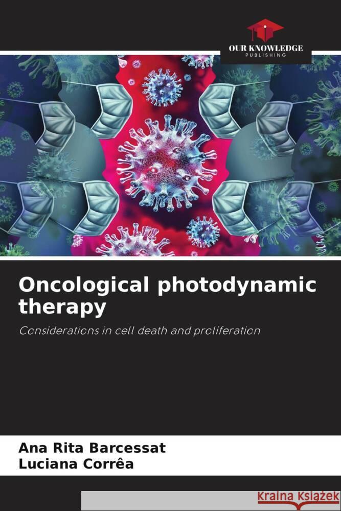 Oncological photodynamic therapy Barcessat, Ana Rita, Corrêa, Luciana 9786208600617