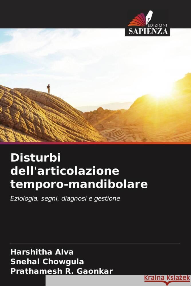 Disturbi dell'articolazione temporo-mandibolare Alva, Harshitha, Chowgula, Snehal, Gaonkar, Prathamesh R. 9786208601683