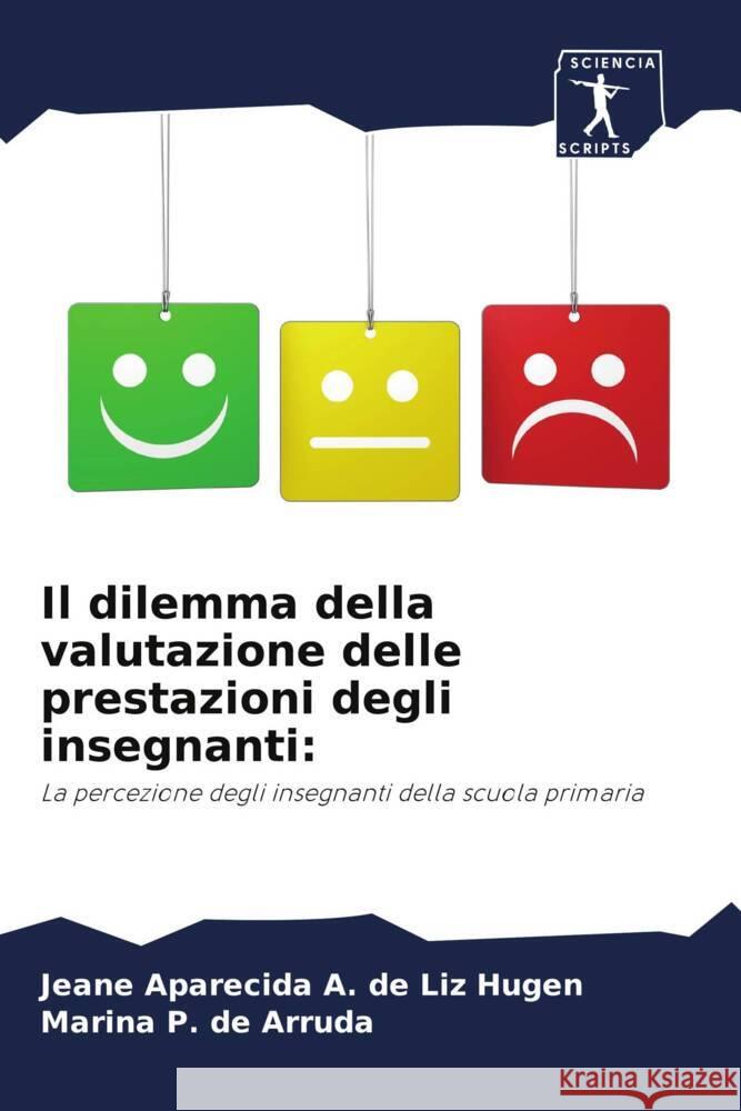 Il dilemma della valutazione delle prestazioni degli insegnanti: Aparecida A. de Liz Hugen, Jeane, P. de Arruda, Marina 9786208602109