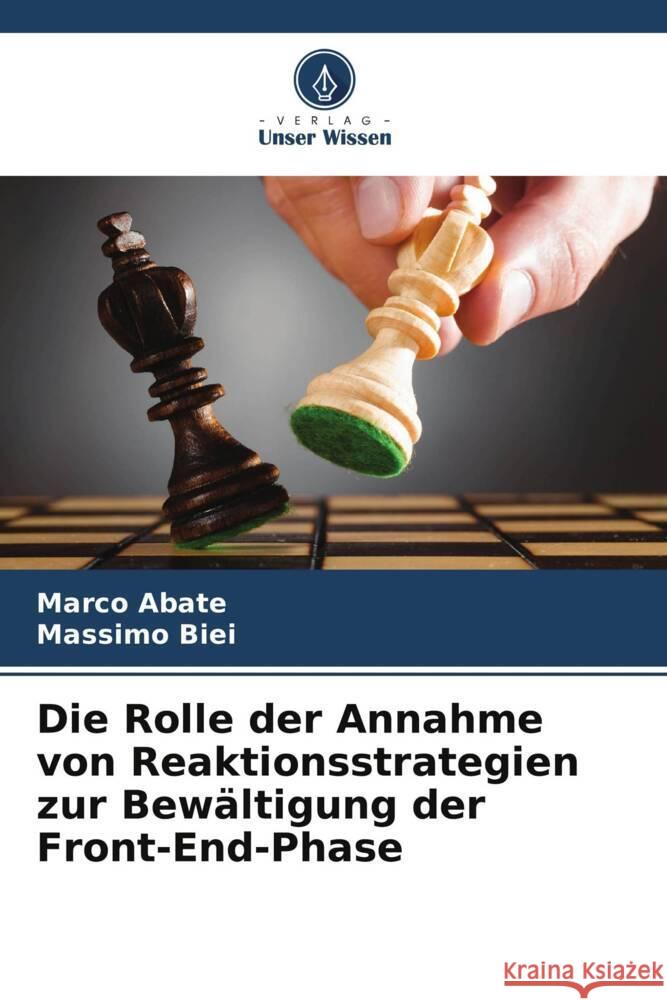 Die Rolle der Annahme von Reaktionsstrategien zur Bewältigung der Front-End-Phase Abate, Marco, Biei, Massimo 9786208602840