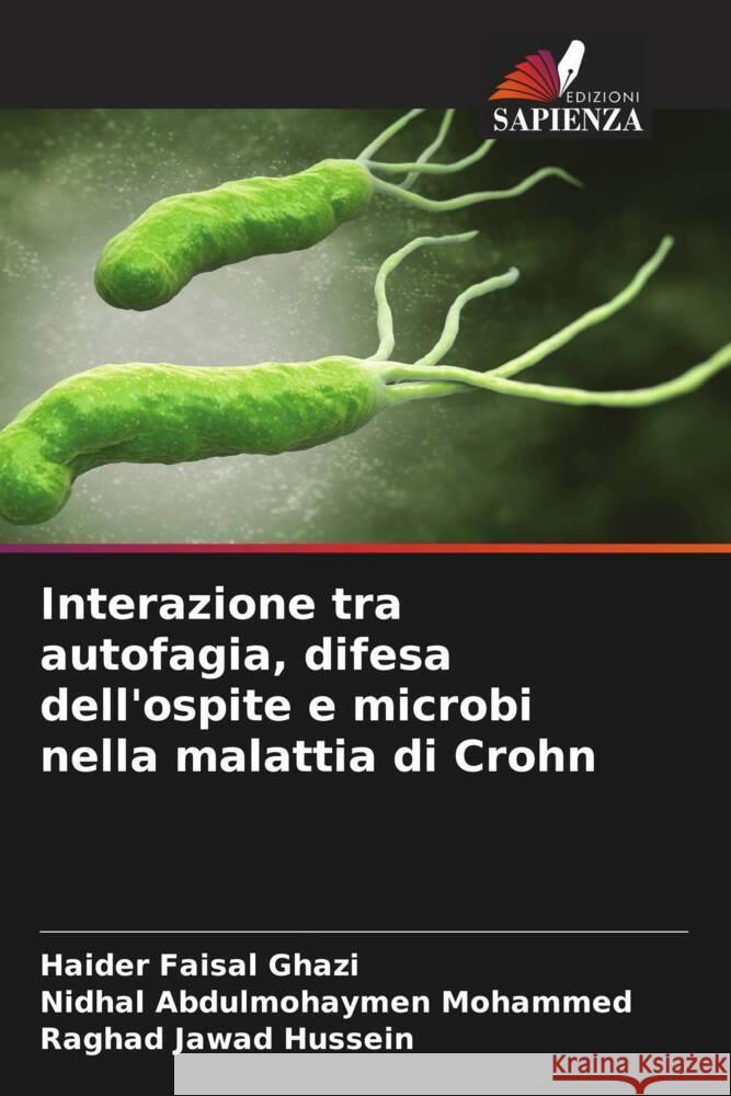 Interazione tra autofagia, difesa dell'ospite e microbi nella malattia di Crohn Ghazi, Haider Faisal, Mohammed, Nidhal Abdulmohaymen, Hussein, Raghad Jawad 9786208603083