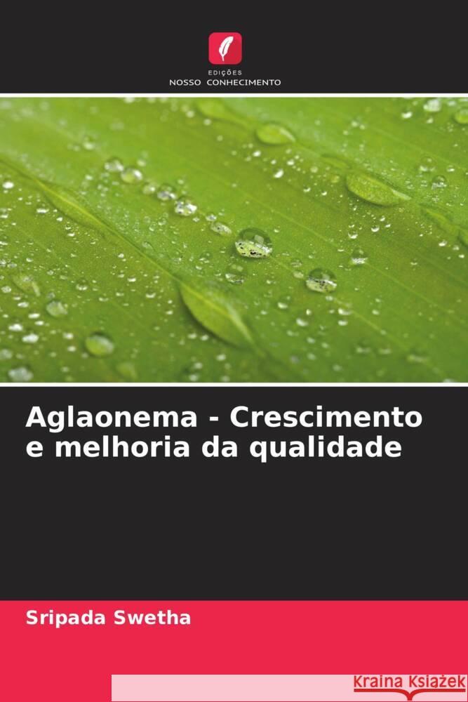 Aglaonema - Crescimento e melhoria da qualidade Swetha, Sripada 9786208603243