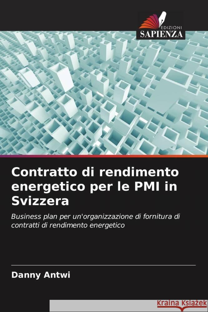 Contratto di rendimento energetico per le PMI in Svizzera Antwi, Danny 9786208603335