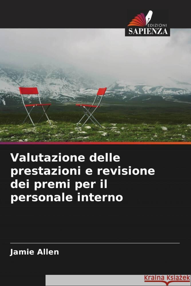 Valutazione delle prestazioni e revisione dei premi per il personale interno Allen, Jamie 9786208603823