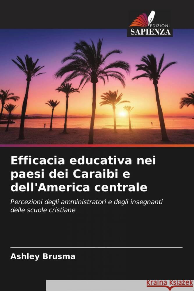 Efficacia educativa nei paesi dei Caraibi e dell'America centrale Brusma, Ashley 9786208604752 Edizioni Sapienza