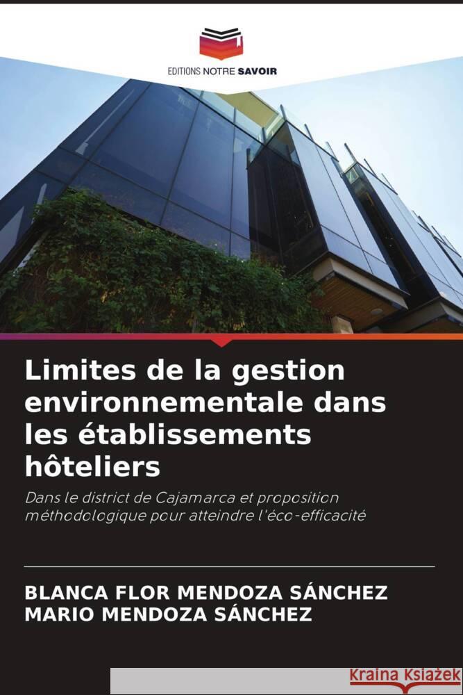 Limites de la gestion environnementale dans les établissements hôteliers MENDOZA SÁNCHEZ, BLANCA FLOR, SÁNCHEZ, MARIO MENDOZA 9786208605537