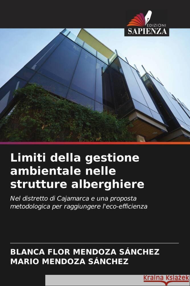 Limiti della gestione ambientale nelle strutture alberghiere MENDOZA SÁNCHEZ, BLANCA FLOR, SÁNCHEZ, MARIO MENDOZA 9786208605544