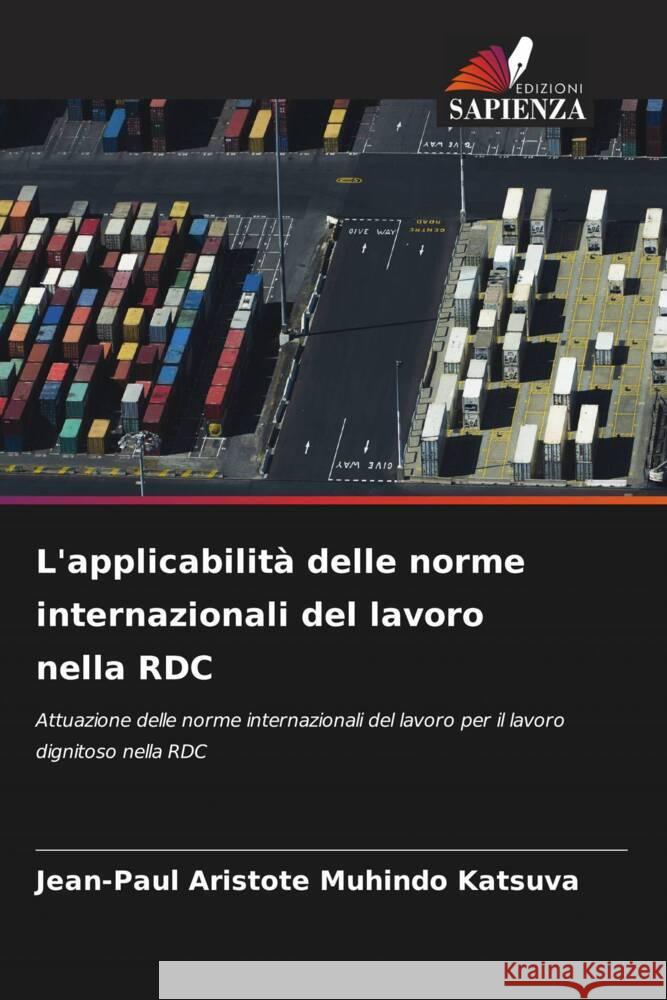 L'applicabilità delle norme internazionali del lavoro nella RDC Muhindo Katsuva, Jean-Paul Aristote 9786208606800