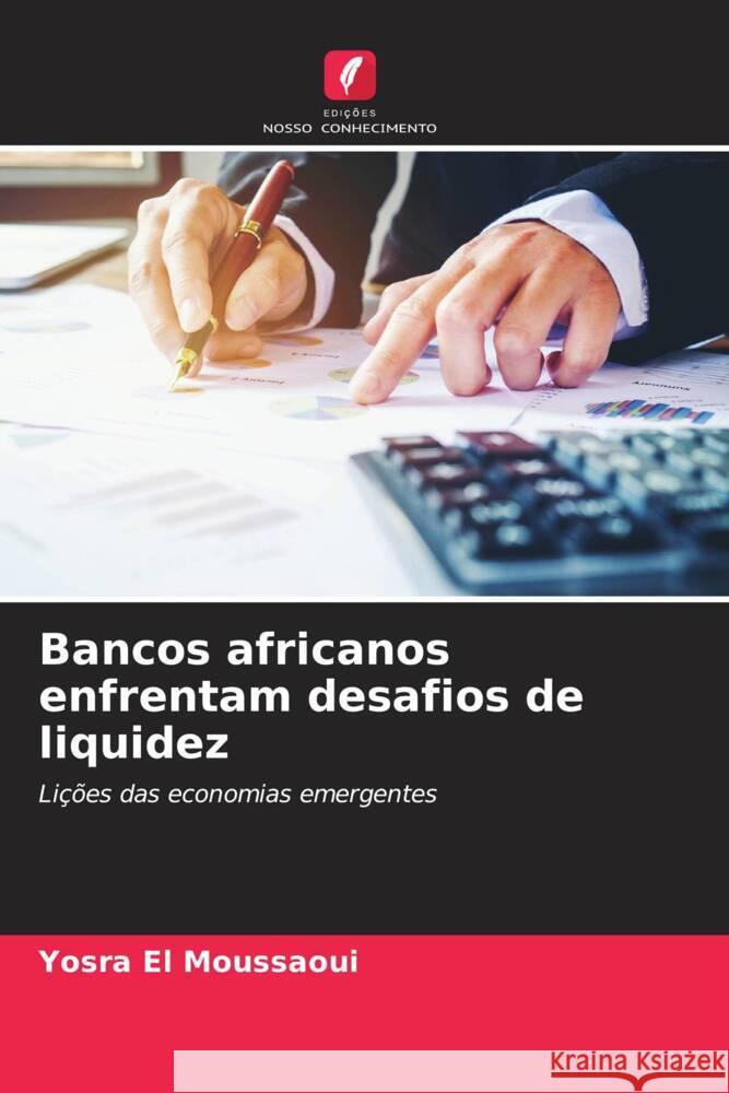 Bancos africanos enfrentam desafios de liquidez El Moussaoui, Yosra 9786208607036