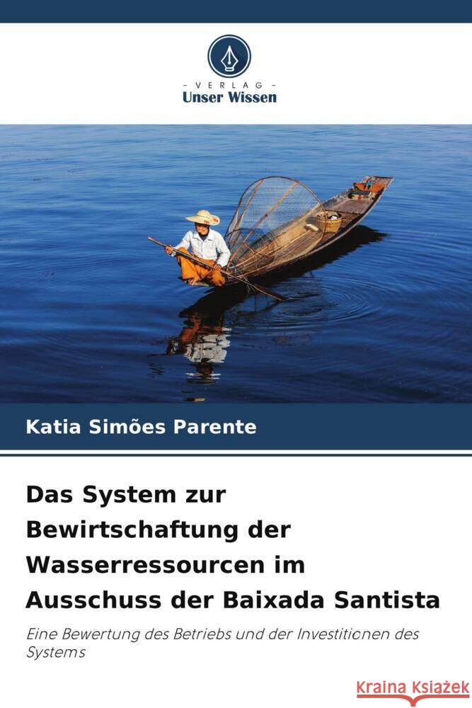 Das System zur Bewirtschaftung der Wasserressourcen im Ausschuss der Baixada Santista Simões Parente, Katia 9786208607562