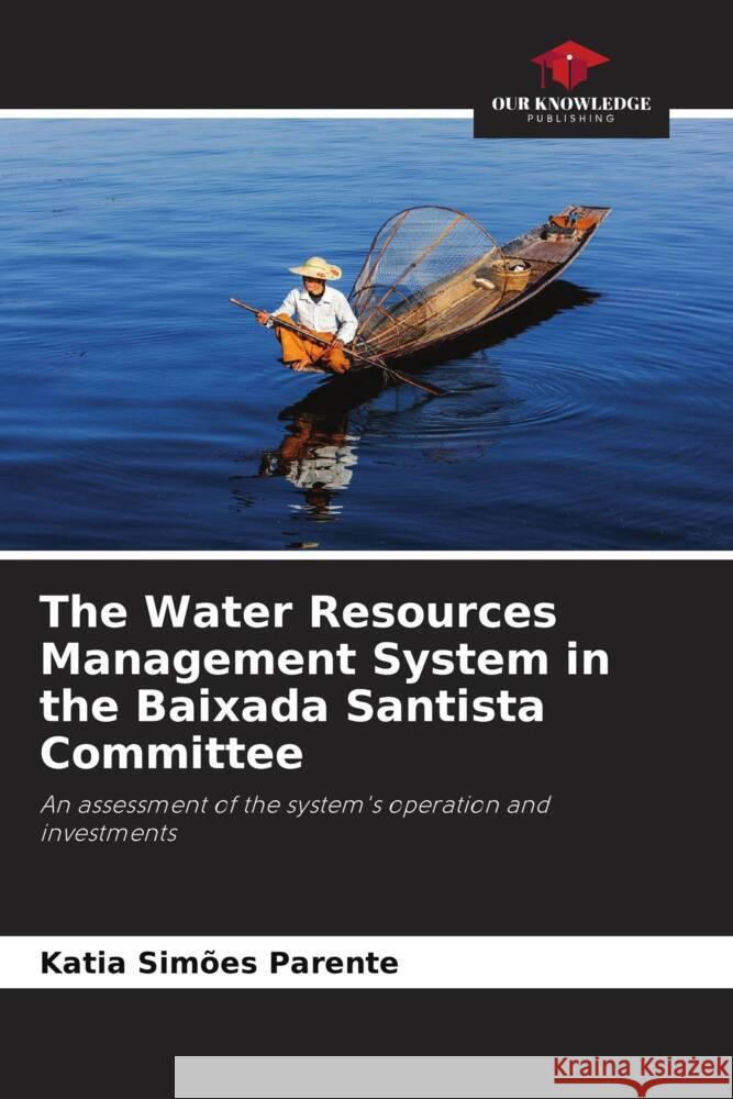 The Water Resources Management System in the Baixada Santista Committee Simões Parente, Katia 9786208607579