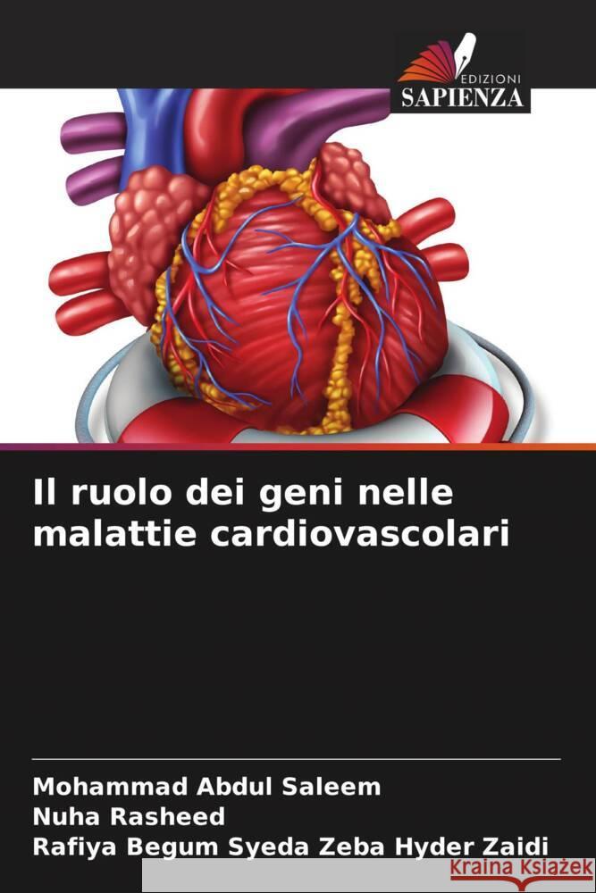 Il ruolo dei geni nelle malattie cardiovascolari Saleem, Mohammad Abdul, Rasheed, Nuha, Syeda Zeba Hyder Zaidi, Rafiya Begum 9786208608439