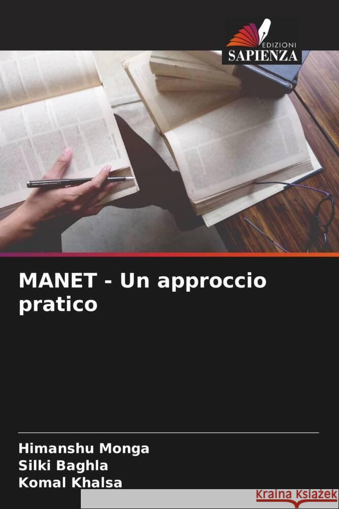 MANET - Un approccio pratico Monga, Himanshu, Baghla, Silki, Khalsa, Komal 9786208608514 Edizioni Sapienza