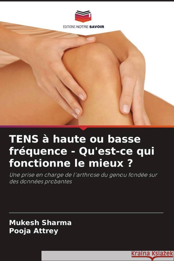 TENS à haute ou basse fréquence - Qu'est-ce qui fonctionne le mieux ? Sharma, Mukesh, Attrey, Pooja 9786208608590