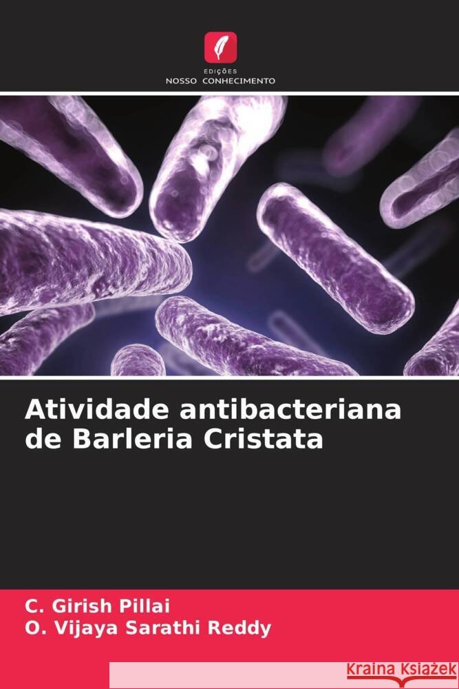Atividade antibacteriana de Barleria Cristata Pillai, C. Girish, Reddy, O. Vijaya Sarathi 9786208608989