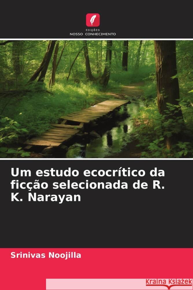 Um estudo ecocrítico da ficção selecionada de R. K. Narayan Noojilla, Srinivas 9786208609696