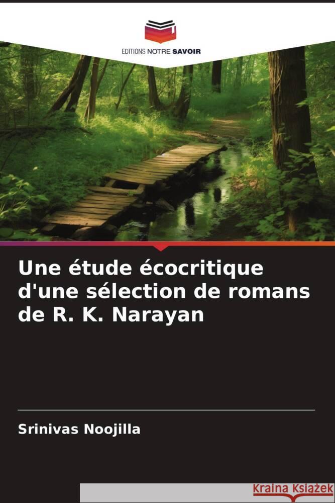 Une étude écocritique d'une sélection de romans de R. K. Narayan Noojilla, Srinivas 9786208609726