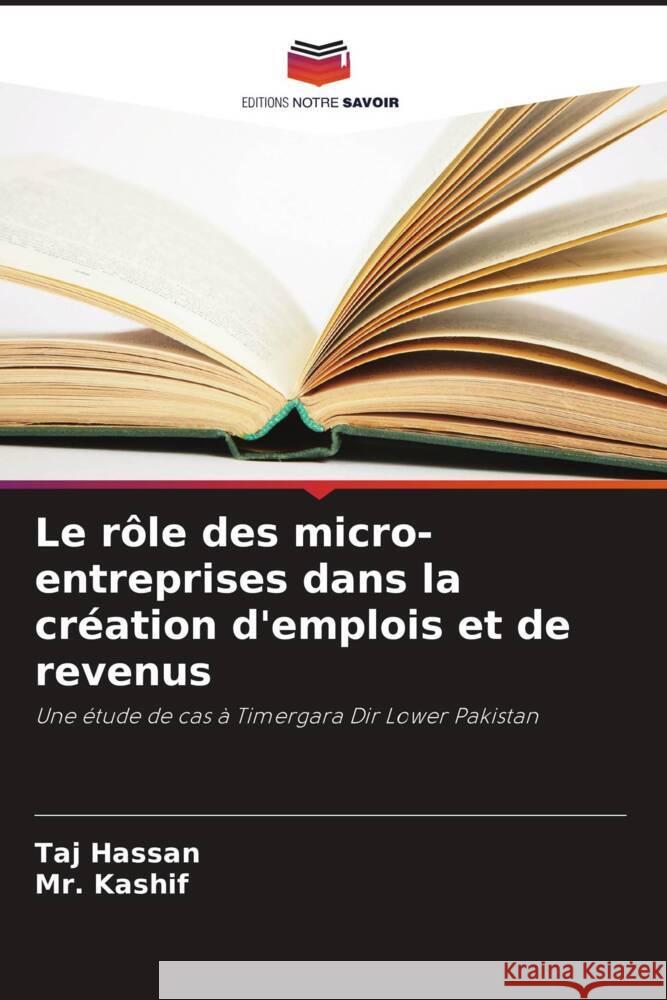 Le r?le des micro-entreprises dans la cr?ation d'emplois et de revenus Taj Hassan Kashif 9786208609887