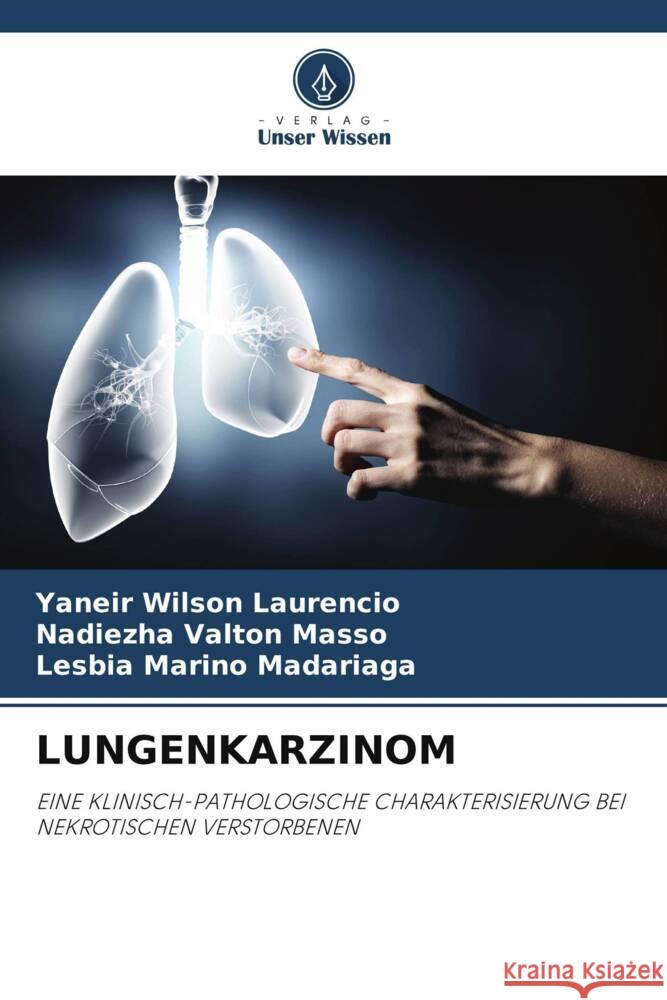 Lungenkarzinom Yaneir Wilso Nadiezha Valto Lesbia Marin 9786208610173 Verlag Unser Wissen