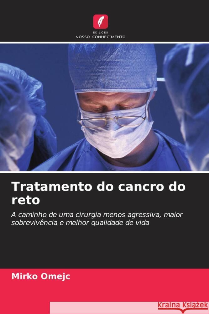 Tratamento do cancro do reto Omejc, Mirko 9786208611668