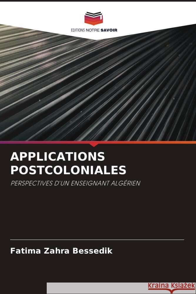 APPLICATIONS POSTCOLONIALES Bessedik, Fatima Zahra 9786208611958