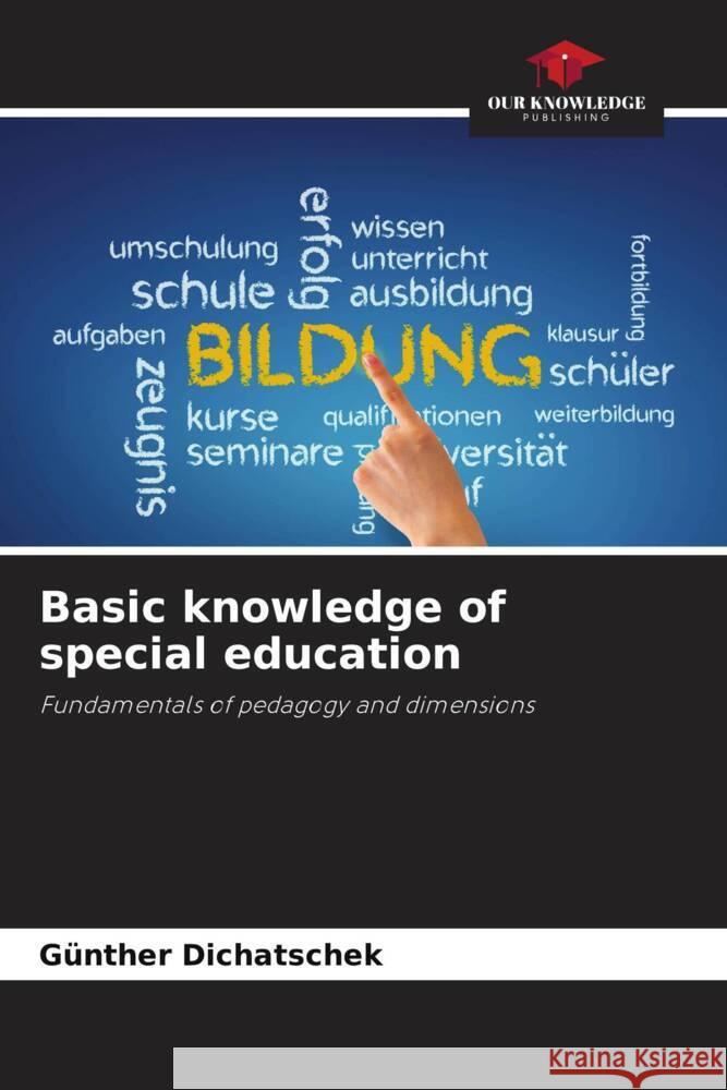 Basic knowledge of special education G?nther Dichatschek 9786208612016 Our Knowledge Publishing
