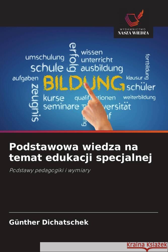 Podstawowa wiedza na temat edukacji specjalnej G?nther Dichatschek 9786208612054 Wydawnictwo Nasza Wiedza