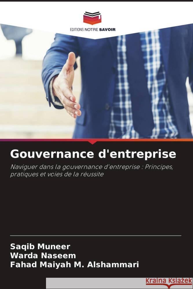 Gouvernance d'entreprise Saqib Muneer Warda Naseem Fahad Maiyah M. Alshammari 9786208613570