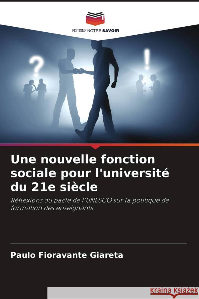 Une nouvelle fonction sociale pour l'universit? du 21e si?cle Paulo Fioravante Giareta 9786208613648 Editions Notre Savoir