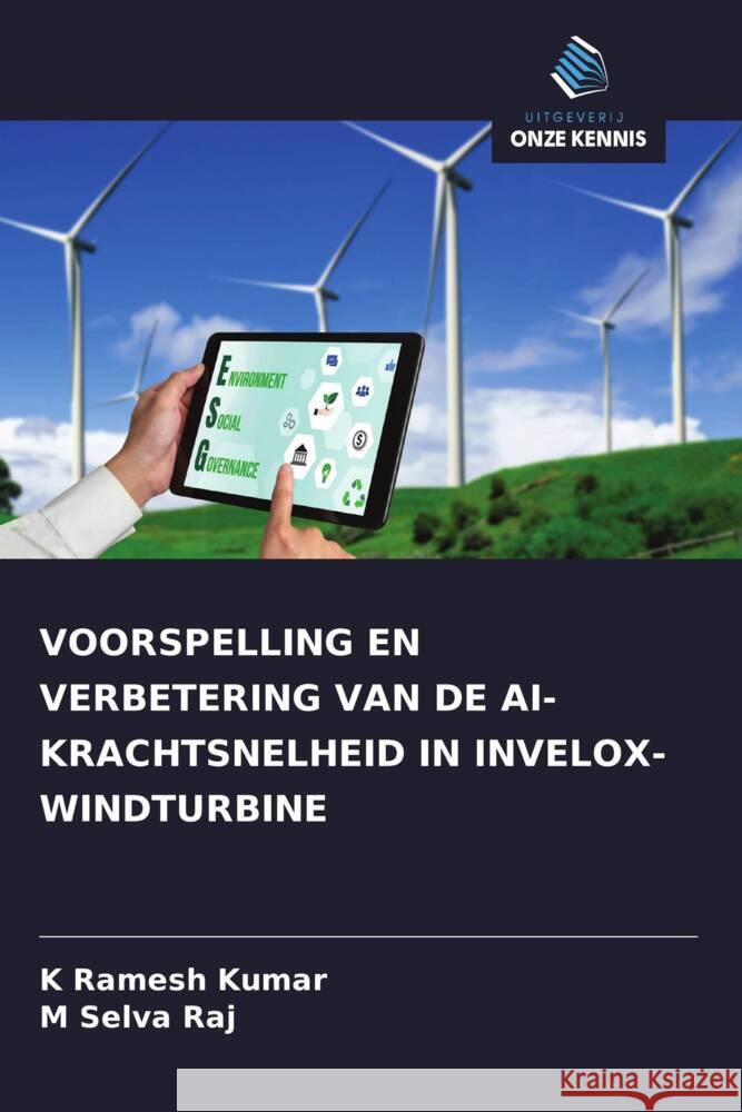 VOORSPELLING EN VERBETERING VAN DE AI-KRACHTSNELHEID IN INVELOX-WINDTURBINE Kumar, K Ramesh, Raj, M Selva 9786208613686