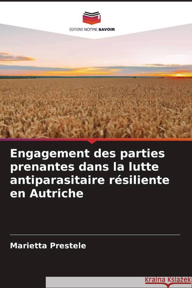 Engagement des parties prenantes dans la lutte antiparasitaire r?siliente en Autriche Marietta Prestele 9786208613839