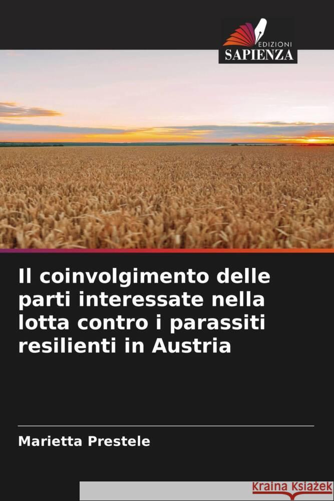 Il coinvolgimento delle parti interessate nella lotta contro i parassiti resilienti in Austria Marietta Prestele 9786208613853