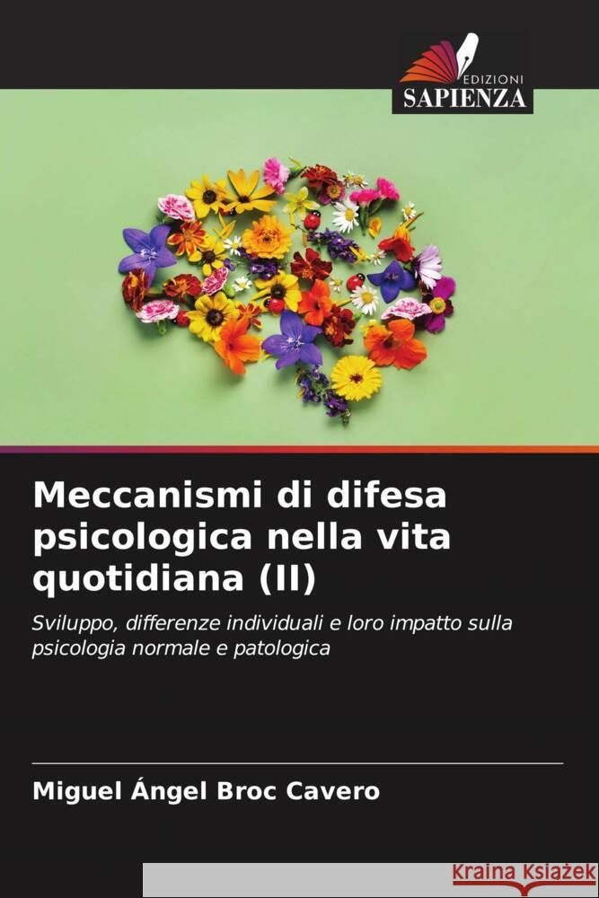 Meccanismi di difesa psicologica nella vita quotidiana (II) Miguel ?ngel Bro 9786208614324