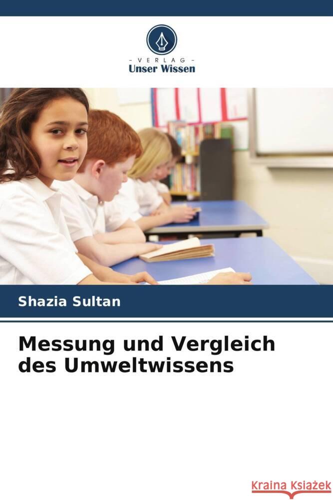 Messung und Vergleich des Umweltwissens Sultan, Shazia 9786208615505